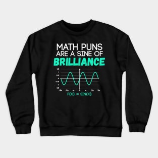 Math Puns Are Sine of Brilliance Funny Math Teacher Crewneck Sweatshirt